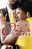 Oni's Coffee di E'Shavonne edito da Xlibris Corporation