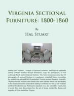 Virginia Sectional Furniture: 1800-1860 di Hal Stuart edito da AUTHORHOUSE