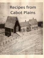 Recipes from Cabot Plains Farm di M. Joseph Guertin edito da Createspace