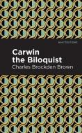 Carwin the Biloquist di Charles Brockden Brown edito da Mint Editions