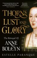 Thorns, Lust And Glory di Estelle Paranque edito da Ebury Publishing