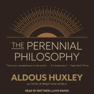 The Perennial Philosophy di Aldous Huxley edito da Tantor Audio