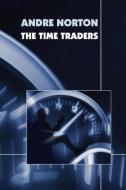 The Time Traders di Andre Norton edito da Wildside Press