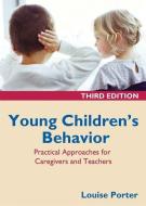Young Children's Behavior: Practical Approaches for Caregivers and Teachers di Louise Porter edito da BROOKES PUB