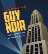 Adventures of Guy Noir di Garrison Keillor edito da HighBridge Audio