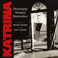 Katrina: Mississippi Women Remember edito da UNIV PR OF MISSISSIPPI