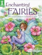 Enchanting Fairies di Barbara Lanza edito da F&W Publications Inc