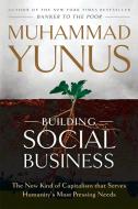 Building Social Business di Muhammad Yunus edito da Hachette Book Group USA
