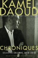 Chroniques di Kamel Daoud edito da Other Press LLC