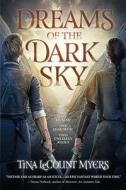 Dreams of the Dark Sky di Tina LeCount Myers edito da Night Shade Books