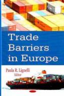 Trade Barriers in Europe edito da Nova Science Publishers Inc