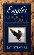 Eagles in Chicken Coops di Jay Stewart edito da XULON PR