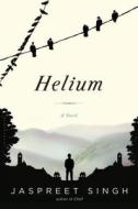 Helium di Jaspreet Singh edito da BLOOMSBURY
