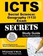 ICTS Social Science: Geography (113) Exam Secrets, Study Guide: ICTS Test Review for the Illinois Certification Testing System edito da Mometrix Media LLC
