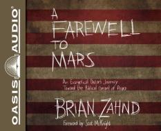 A Farewell to Mars (Library Edition): An Evangelical Pastor's Journey Toward the Biblical Gospel of Peace di Brian Zahnd edito da Oasis Audio