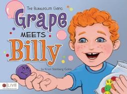 Grape Meets Billy: The Bubblegum Gang di Kristi Stenberg Golke edito da Tate Publishing & Enterprises