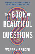 The Book of Beautiful Questions di Warren Berger edito da Bloomsbury Publishing Plc