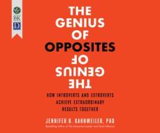 The Genius of Opposites: How Introverts and Extroverts Achieve Extraordinary Results Together di Jennifer Kahnweiler edito da Berrett-Koehler on Dreamscape Audio