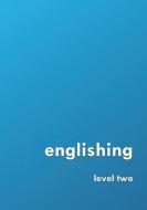 englishing: level two di David Young edito da LIGHTNING SOURCE INC