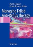 Managing Failed Anti-reflux Therapy edito da Springer London Ltd
