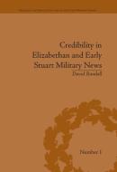 Credibility in Elizabethan and Early Stuart Military News di David Randall edito da ROUTLEDGE