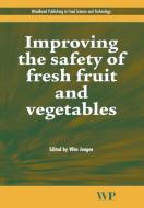 Improving the Safety of Fresh Fruit and Vegetables edito da WOODHEAD PUB