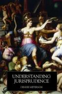 Understanding Jurisprudence di Denise Meyerson edito da Routledge-Cavendish