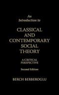 An Introduction To Classical And Contemporary Social Theory di Professor Berch Berberoglu edito da General Hall Inc.,u.s.