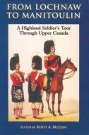 From Lochnaw to Manitoulin: A Highland Soldier's Tour Through Upper Canada di Andrew Agnew edito da DUNDURN PR LTD