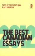 The Best Canadian Essays 2012 edito da Tightrope Books