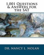1,001 Questions & Answers for the SAT di Nancy L. Nolan, Dr Nancy L. Nolan edito da Magnificent Milestones, Incorporated