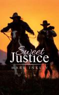 Sweet Justice di Mark Inkley edito da Gotham Books