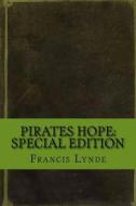 Pirates Hope: Special Edition di Francis Lynde edito da Createspace Independent Publishing Platform