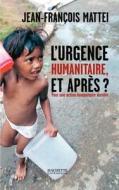 L'urgence humanitaire di Mattei edito da Hachette Litterature