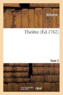 Theatre Tome 2 di VOLTAIRE edito da Hachette Livre - BNF