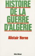 Histoire de La Guerre D'Algerie di Alistair Horne edito da ALBIN MICHEL