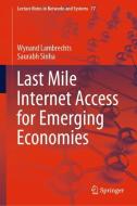 Last Mile Internet Access for Emerging Economies di Wynand Lambrechts, Saurabh Sinha edito da Springer International Publishing
