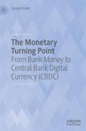 The Monetary Turning Point di Joseph Huber edito da Springer International Publishing AG