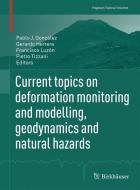 Current topics on deformation monitoring and modelling, geodynamics and natural hazards edito da Springer Basel