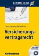 Versicherungsvertragsrecht di Dirk Looschelders, Christina Paffenholz edito da Kohlhammer