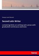 Second Latin Writer di George Lovett Bennett edito da hansebooks