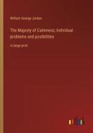 The Majesty of Calmness; Individual problems and posibilities di William George Jordan edito da Outlook Verlag