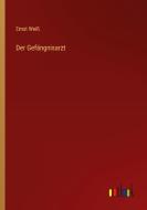 Der Gefängnisarzt di Ernst Weiß edito da Outlook Verlag
