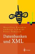 Datenbanken und XML di Wassilios Kazakos, Andreas Schmidt, Peter Tomczyk edito da Springer Berlin Heidelberg