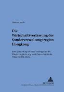 Die Wirtschaftsverfassung der Sonderverwaltungsregion Hongkong di Thomas Jesch edito da Lang, Peter GmbH