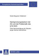 Das Nachgründungsstadium der AG und die Problematik des § 52 AktG di Daniel-Boguslav Hildebrand edito da Lang, Peter GmbH