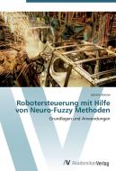 Robotersteuerung mit Hilfe von Neuro-Fuzzy Methoden di Juliana Kanne edito da AV Akademikerverlag