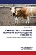 Simmentaly - Vazhnyy Istochnik Proizvodstva Govyadiny di Kibkalo Leonid edito da Lap Lambert Academic Publishing