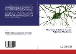 Neuromodulation: Action Potential Modeling di Vladimir Ruzov edito da LAP Lambert Academic Publishing