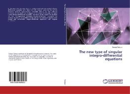 The new type of singular integro-differential equations di Sarvar Zaripov edito da LAP Lambert Academic Publishing